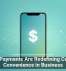 Mobile Payments Are Redefining Customer Convenience in Business