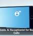 Zoom Adds AI Receptionist for Business Calls