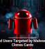 Android Users Targeted by Malware That Clones Cards